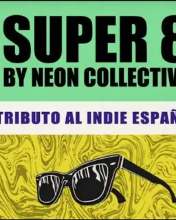 Cartel de Super 8 – Tributo al indie español (Neon Collective) en Sala Clandestino
