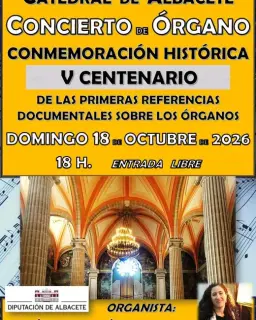 Cartel de V Centenario de las primeras referencias documentales sobre los órganos en Catedral de San Juan Bautista de Albacete